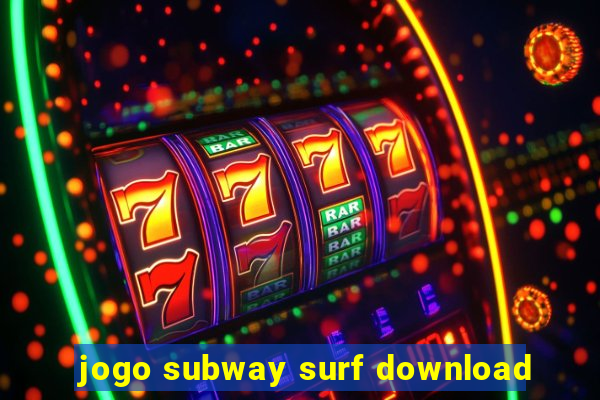 jogo subway surf download